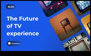 انغماس من المستوى التالي: أجهزة تلفزيون مزودة بتكامل ثلاثي الأبعاد والواقع الافتراضي