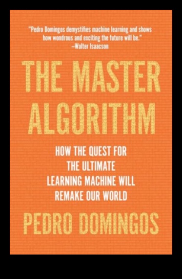 إتقان الخوارزمية: دليلك الكامل للتعلم الآلي 4 إتقان الخوارزمية: دليل شامل للتعلم الآلي